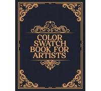 Color Swatch Book: Blank Palette Organizer for Artists to Record, Swatch, and Label Their Entire Color Inventory