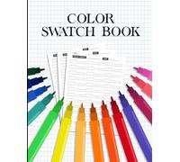 Color Swatch Book: Creative Organizer for Artists to Swatch, Compare, and Catalog Their Coloring Supplies