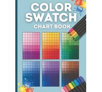 Color Swatch Chart Book: blending practice pages for designers, artists and art school students