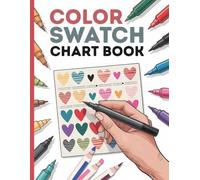 Color Swatch Chart Book: patterns practice pages for Colorists, Artists, and Hobbyists