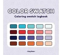 Color Swatch: Color Chart Swatch Book for Markers and Pencils, Bold and Easy Coloring Logbook, Color Test Page