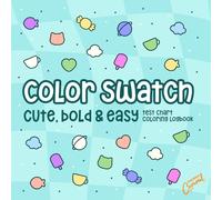 Color Swatch: Cute, Bold & Easy Test Chart Coloring Logbook