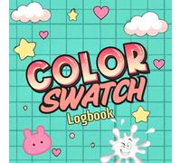Color Swatch Log Book for Cute Art Supplies: 1800 Color Space To Swatch and Organize your Markers, Pens & Pencils