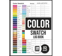 Color Swatch Log Book With Page Numbering: Color Palette Organizer & Swatch Tracker | 52 Pre-Numbered Chart Sheets with Index | Test & Catalog ... | Art Records for Colorists and Illustrators
