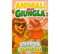 Color-Tales "Storie da colorare" | Animali della Giungla | Formato A5 (14,8 X 21 cm) Libro da colorare bambini 4 - 10 anni: Una storia che si svela ... disegni da colorare | Disegni Facili e Grandi