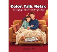Color, Talk, Relax: Coloring Pages & Questions to Bring You Closer