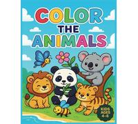 Color the Animals - Coloring Book For Kids 4-6: Big Coloring Book of Jungle, Ocean & Forest Animals For Children
