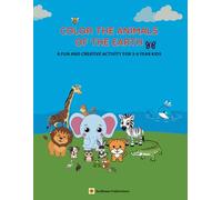 COLOR THE ANIMALS OF THE EARTH-A FUN AND CREATIVE ACTIVITY FOR 3-6 YEAR KIDS