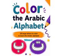 COLOR THE ARABIC ALPHABET: Coloring Book