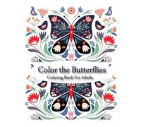 Color The Butterflies Coloring book for Adults: 100 Pages 8.5x11 Inch Adults Butterfly Coloring books