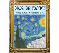 Color the Classics: Famous Art Masterpieces Coloring Book for Kids Ages 6-12
