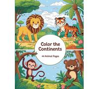 Color the Continents: 44 Cute Animals: from Africa, Asia, North- & South America