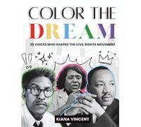 Color the Dream: 30 Voices Who Shaped the Civil Rights Movement
