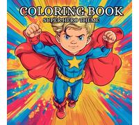 Color the Heroes: Super Adventures for Kids: Fun and Creative Coloring for Young Superhero Fans