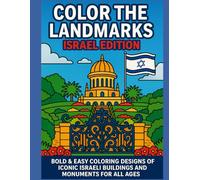 Color the Landmarks: Israel Edition: Bold & Easy Coloring Designs of Iconic Israeli Building and Monuments for all ages