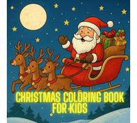 Color the Magic of Christmas!: 30 Festive Coloring Pages with Santa, Elves, and Holiday Joy for Kids Ages 4-8