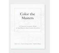 Color the Masters: A Curated Coloring Book of the World's Most Famous Paintings
