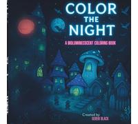 Color The Night A Bioluminescent Coloring Book