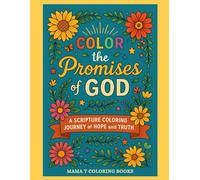 Color the Promises of God: A Bible Scripture Coloring Journey of Hope and Truth