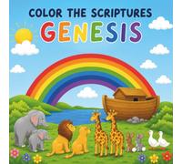 Color The Scriptures - Genesis: A Bible Story Coloring Book for Kids Featuring the Book of Genesis | Christian Activity Book