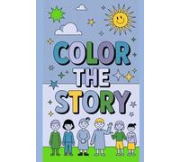 Color the Story: A Draw-Your-Own Adventure Book for Kids to Imagine, Color, and Create Their Own Stories