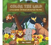 Color the Wild: A Fun Animal Coloring Adventure for Kids
