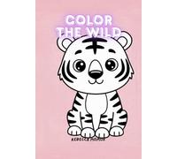 Color the wild: Fun animals for little artists