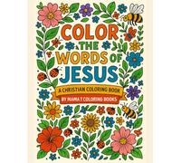 Color the Words of Jesus: A Christian Coloring Book with the Words of Christ in Scripture From the Bible