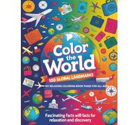 Color the World: 101 Scenic Global Landmarks Coloring Book-Stress-Relief Coloring for All Ages