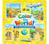 Color the World Coloring Book!: Educational Travel Adventures Coloring Book for Kids and Adults. The World's Most Famous Cities coloring book with fun facts and quizzes.