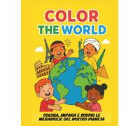 Color The World! Scopri i Monumenti più Belli del Pianeta: Libro da Colorare per Bambini: Scopri, Impara e Divertiti_ per bambini 4-8 anni