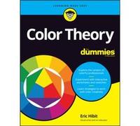 Color Theory For Dummies by Eric Hibit Eric Hibit (Auteur)