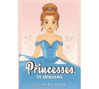 Color therapy and relaxation: Coloring Book with 50 enchanting designs of Princesses in Beautiful Dresses. A unique mix of modern and vintage fitted ... backgrounds, and elegant fashion details.