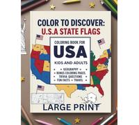 Color to Discover : USA State Flags: Large Print Coloring Activity book for Kids and Adult. Featuring Flag coloring pages, Fun Facts, Trivia Questions and Bonus Coloring pages