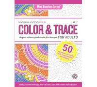 Color & Trace Activity Book for Adults: 50 Relaxing and Stress-Free Designs (Mind Boosters Series, Vol. 2)