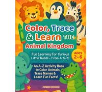 Color, Trace & Learn the Animal Kingdom | An Activity Book to Color Animals, Trace Names and Learn Fun Facts (Early Learning For Kids)