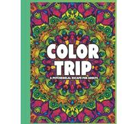 Color Trip - A Psychedelic Escape for Adults