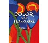 Color With Brian Clarke: Collages 3