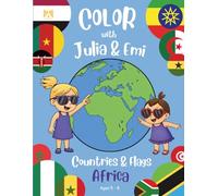 Color with Julia & Emi: Countries & Flags of Africa Coloring Book for Kids Ages 5-9