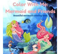 Color With Me: Mermaid and Friends: Beautiful mermaid coloring book