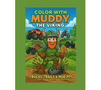 Color with muddy the Viking: Trucks, trails & mud pits