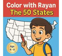 Color with Rayan: The 50 States: A Fun & Simple Coloring Book for Kids to Explore All 50 U.S. States