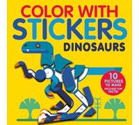 Color with Stickers: Dinosaurs: Create 10 Pictures with Stickers!