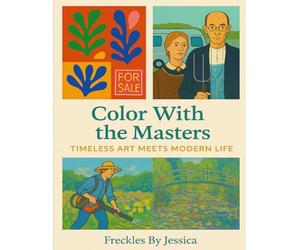Color With the Masters: Timeless Art Meets Modern Life: A witty adult coloring book blending classic masterpieces with modern humor