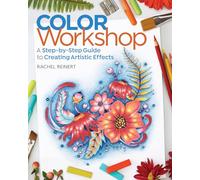 Color Workshop: A Step-by-step Guide to Creating Artistic Effects