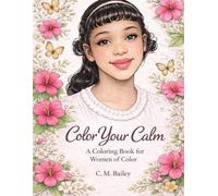 Color Your Calm: A Coloring Book for Women of Color