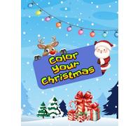 Color your Christmas- Christmas coloring book for kids age 6-12: Easy to Color