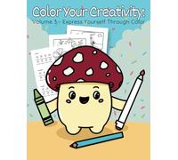 Color Your Creativity: Volume 3 - Express Yourself Through Color