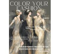 Color Your Fashion Volume 16: 60 Elegant 1920s Fashion Illustrations Featuring Flapper Glamour, Art Deco Couture, Couture Evening Gowns and Wedding Gowns to Color