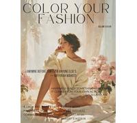 Color Your Fashion: Volume 38 - In My Element Edition: A 60-page coloring journey of style, solitude, and self-expression - for women who find power ... spaces, and fashion becomes a state of calm